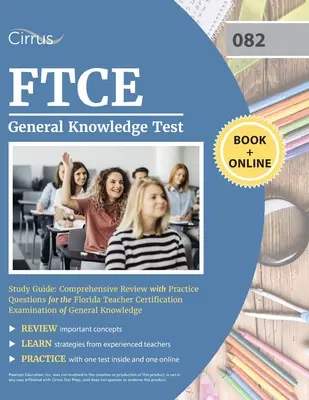 FTCE General Knowledge Test Study Guide: Revizuire cuprinzătoare cu întrebări practice pentru examenul de certificare a profesorilor din Florida de cunoștințe generale - FTCE General Knowledge Test Study Guide: Comprehensive Review with Practice Questions for the Florida Teacher Certification Examination of General Kno