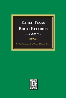 Primele registre de naștere din Texas, 1838-1878 - Early Texas Birth Records, 1838-1878