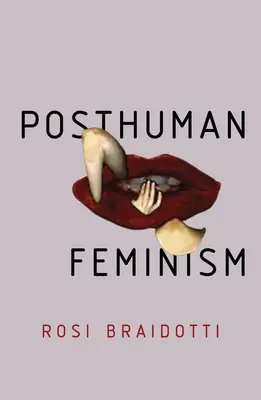 Feminismul postuman - Posthuman Feminism