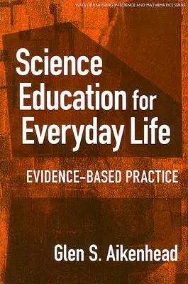 Educația științifică pentru viața de zi cu zi: Practică bazată pe dovezi - Science Education for Everyday Life: Evidence-Based Practice