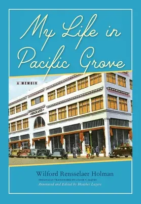 Viața mea în Pacific Grove: A Memoir - My Life in Pacific Grove: A Memoir