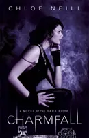 Charmfall - Un roman al elitei întunecate - Charmfall - A Novel of the Dark Elite