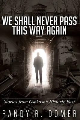 Nu vom mai trece niciodată pe aici - We Shall Never Pass This Way Again