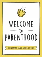 Welcome to Parenthood - Un cadou amuzant pentru noii părinți - Welcome to Parenthood - A Hilarious New Baby Gift for First-Time Parents