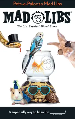 Pets-A-Palooza Mad Libs: Cel mai mare joc de cuvinte din lume - Pets-A-Palooza Mad Libs: World's Greatest Word Game