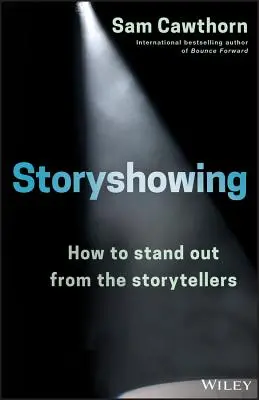 Storyshowing: Cum să ieși în evidență printre povestitori - Storyshowing: How to Stand Out from the Storytellers