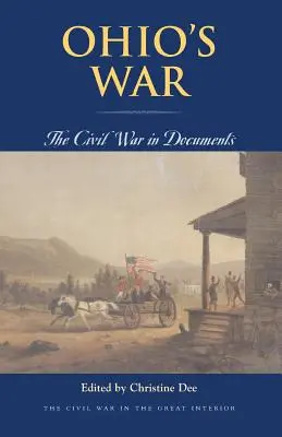 Războiul din Ohio: Războiul civil în documente - Ohio's War: The Civil War in Documents