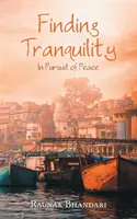 În căutarea liniștii: În căutarea păcii - Finding Tranquility: In Pursuit of Peace