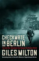Șah mat la Berlin - Prima bătălie a Războiului Rece - Checkmate in Berlin - The First Battle of the Cold War