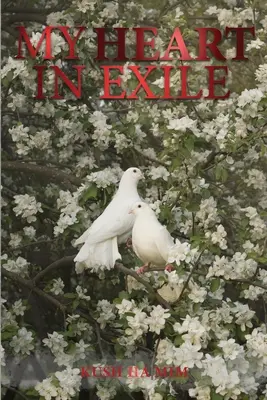 Inima mea în exil - My Heart In Exile