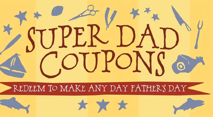 Cupoane Super Dad: Răscumpărați pentru a face orice zi Ziua Tatălui - Super Dad Coupons: Redeem to Make Any Day Father's Day