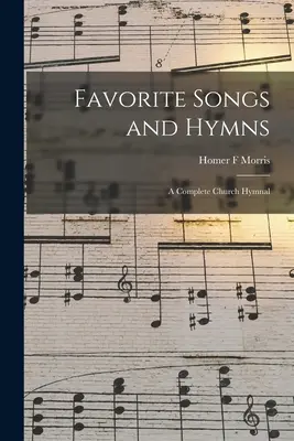 Cântece și imnuri preferate: un imnar bisericesc complet - Favorite Songs and Hymns: a Complete Church Hymnal