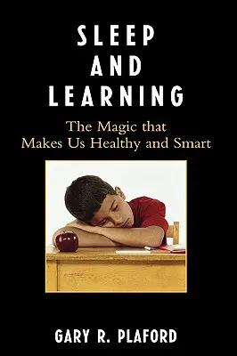Somnul și învățarea: Magia care ne face sănătoși și inteligenți - Sleep and Learning: The Magic that Makes Us Healthy and Smart