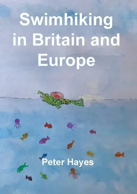 Swimhiking în Marea Britanie și Europa - Swimhiking in Britain and Europe