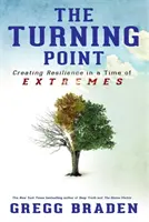 Punctul de cotitură - Crearea rezilienței într-o perioadă a extremelor - Turning Point - Creating Resilience in a Time of Extremes