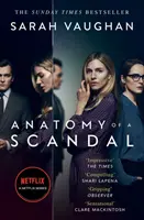 Anatomia unui scandal - acum un mare serial Netflix - Anatomy of a Scandal - Now a major Netflix series