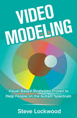 Modelare video: Strategii bazate pe imagini pentru a ajuta persoanele din spectrul autismului - Video Modeling: Visual-Based Strategies to Help People on the Autism Spectrum