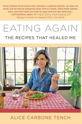 Eating Again: Rețetele care m-au vindecat - Eating Again: The Recipes That Healed Me