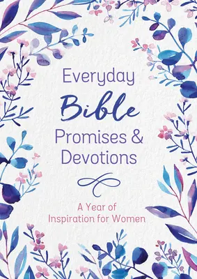 Promisiuni și devoțiuni biblice zilnice: Un an de inspirație pentru femei - Everyday Bible Promises and Devotions: A Year of Inspiration for Women