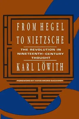 De la Hegel la Nietzsche: Revoluția în gândirea secolului al XIX-lea - From Hegel to Nietzsche: The Revolution in Nineteenth-Century Thought