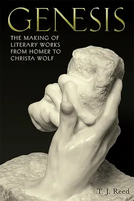 Geneza: Realizarea operelor literare de la Homer la Christa Wolf - Genesis: The Making of Literary Works from Homer to Christa Wolf