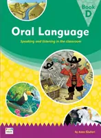 Limbaj oral: Vorbirea și ascultarea în clasă - Cartea D - Oral Language: Speaking and listening in the classroom - Book D