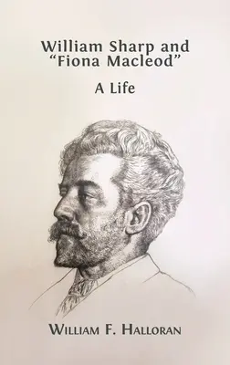 William Sharp și Fiona Macleod: O viață - William Sharp and Fiona Macleod: A Life