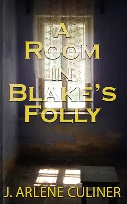 O cameră în Blake's Folly - A Room in Blake's Folly