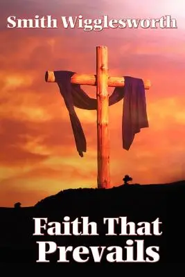 Credința care prevalează - Faith That Prevails