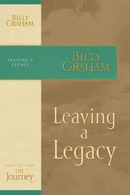 Lăsând o moștenire - Leaving a Legacy