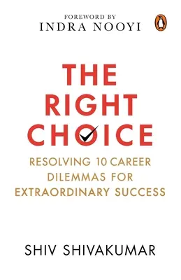 Alegerea corectă: Rezolvarea a 10 dileme de carieră pentru un succes extraordinar - The Right Choice: Resolving 10 Career Dilemmas for Extraordinary Success