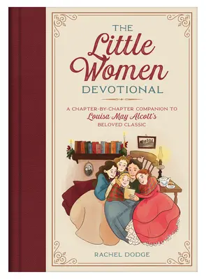The Little Women Devotional: O însoțire capitol cu capitol a iubitului clasic al Louisei May Alcott - The Little Women Devotional: A Chapter-By-Chapter Companion to Louisa May Alcott's Beloved Classic