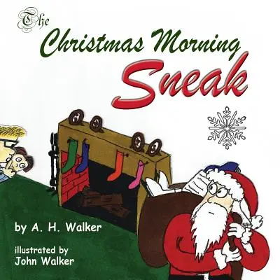 Furișul din dimineața de Crăciun - The Christmas Morning Sneak