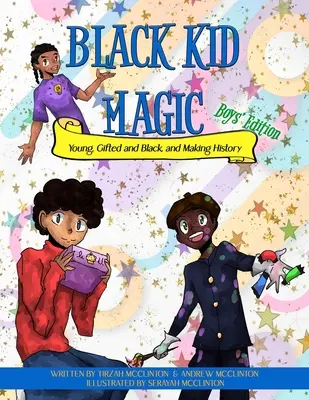 Black Kid Magic: Young, Gifted and Black, and Making History