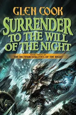 Predarea la voința nopții: Cartea a treia din Instrumentalitățile nopții - Surrender to the Will of the Night: Book Three of the Instrumentalities of the Night