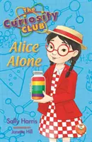 Clubul de curiozitate - Alice singură - Curiosity Club - Alice Alone