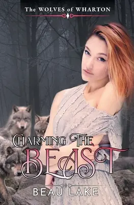 Fermecând bestia: o nuvelă - Charming the Beast: a Novella