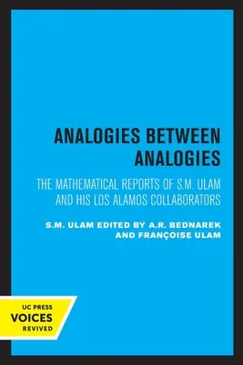 Analogii între analogii: The Mathematical Reports of S.M. Ulam and His Los Alamos Collaboratorsvolumul 10 - Analogies Between Analogies: The Mathematical Reports of S.M. Ulam and His Los Alamos Collaboratorsvolume 10