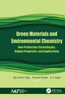 Materiale ecologice și chimia mediului: Noi tehnologii de producție, proprietăți unice și aplicații - Green Materials and Environmental Chemistry: New Production Technologies, Unique Properties, and Applications