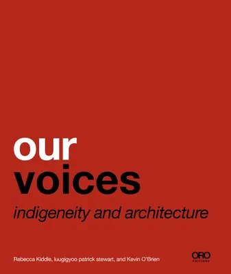 Vocile noastre: Indigeneitate și arhitectură - Our Voices: Indigeneity and Architecture