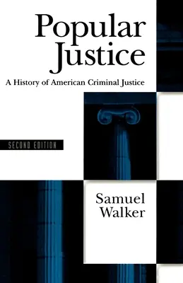 Justiție populară: O istorie a justiției penale americane - Popular Justice: A History of American Criminal Justice