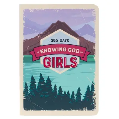 365 de zile de cunoaștere a lui Dumnezeu pentru fete Devoțional - 365 Days to Knowing God for Girls Devotional
