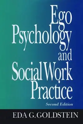 Psihologia eului și practica asistenței sociale: ediția a 2-a - Ego Psychology and Social Work Practice: 2nd Edition