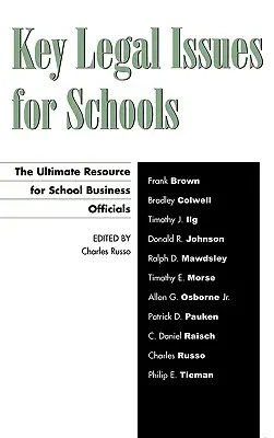 Aspecte juridice esențiale pentru școli: Resursa supremă pentru funcționarii școlari - Key Legal Issues for Schools: The Ultimate Resource for School Business Officials