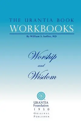 Caietele de lucru ale Cărții Urantia: Volume 8 - Worship and Wisdom - The Urantia Book Workbooks: Volume 8 - Worship and Wisdom