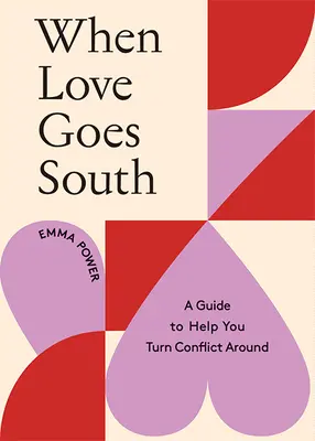 Când dragostea merge spre sud: Un ghid pentru a vă ajuta să o întoarceți - When Love Goes South: A Guide to Help You Turn It Around