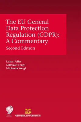 Regulamentul general al UE privind protecția datelor (Gdpr): Un comentariu - The Eu General Data Protection Regulation (Gdpr): A Commentary