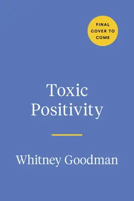 Positivitate toxică: Păstrarea realității într-o lume obsedată de fericire - Toxic Positivity: Keeping It Real in a World Obsessed with Being Happy
