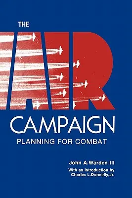 Campania aeriană: Planificarea pentru luptă - The Air Campaign: Planning for Combat
