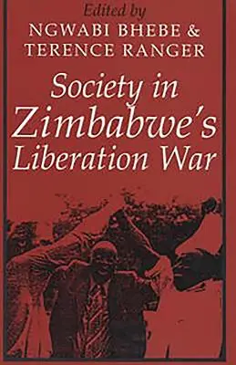 Societatea în războiul de eliberare din Zimbabwe - Society in Zimbabwe's Liberation War
